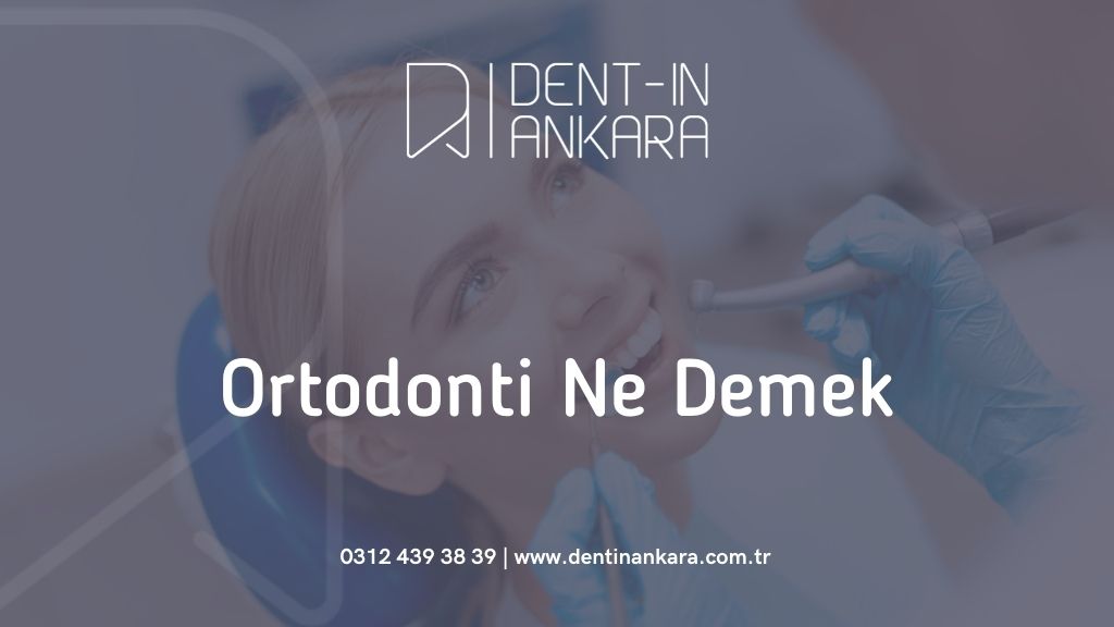 Ortodonti Ne Demek ?